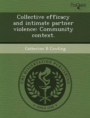 Collective Efficacy and Intimate Partner Violence: Community Context (Paperback)