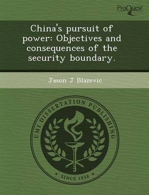 China's Pursuit of Power: Objectives and Consequences of the Security Boundary (Paperback)
