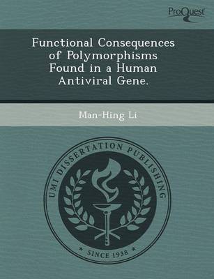 Functional Consequences of Polymorphisms Found in a Human Antiviral Gene (Paperback)