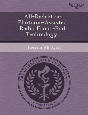 All-Dielectric Photonic-Assisted Radio Front-End Technology (Paperback)