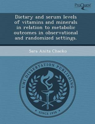 Dietary and Serum Levels of Vitamins and Minerals in Relation to Metabolic Outcomes in Observational and Randomized Settings (Paperback)