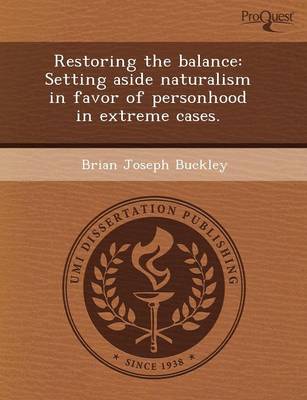 Restoring the Balance: Setting Aside Naturalism in Favor of Personhood in Extreme Cases (Paperback)
