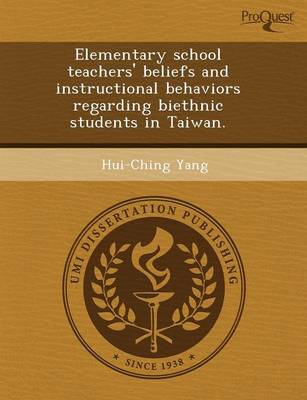 Elementary School Teachers' Beliefs and Instructional Behaviors Regarding Biethnic Students in Taiwan (Paperback)