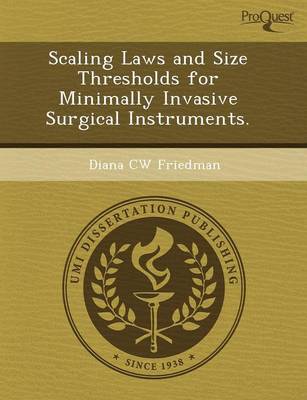 Scaling Laws and Size Thresholds for Minimally Invasive Surgical Instruments (Paperback)