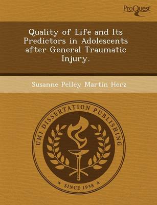 Quality of Life and Its Predictors in Adolescents After General Traumatic Injury (Paperback)