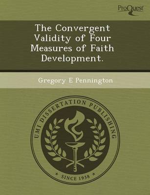 The Convergent Validity of Four Measures of Faith Development (Paperback)