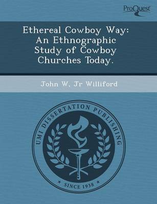 Ethereal Cowboy Way: An Ethnographic Study of Cowboy Churches Today (Paperback)