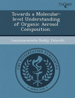 Towards a Molecular-Level Understanding of Organic Aerosol Composition (Paperback)