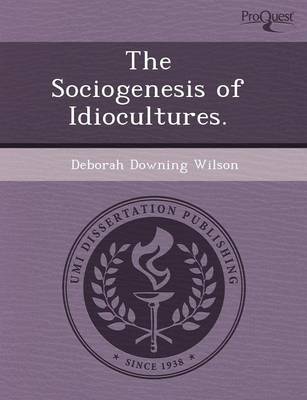 The Sociogenesis of Idiocultures (Paperback)