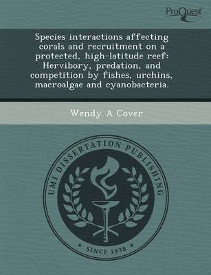 Species Interactions Affecting Corals and Recruitment on a Protected (Paperback)