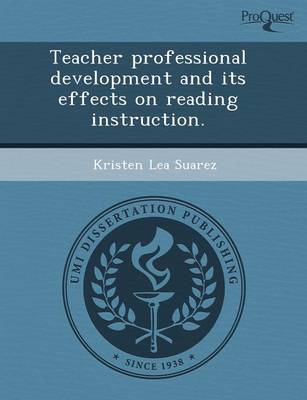 Teacher Professional Development and Its Effects on Reading Instruction (Paperback)
