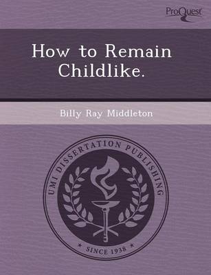 How to Remain Childlike (Paperback)