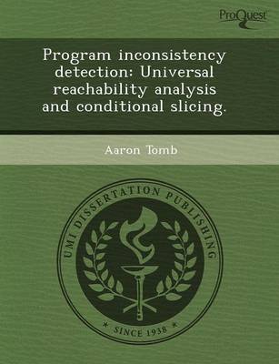 Program Inconsistency Detection: Universal Reachability Analysis and Conditional Slicing (Paperback)