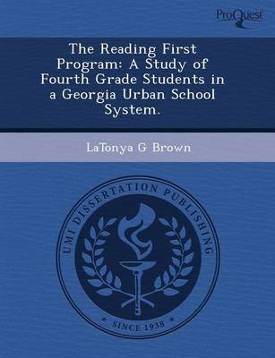 The Reading First Program: A Study of Fourth Grade Students in a Georgia Urban School System (Paperback)