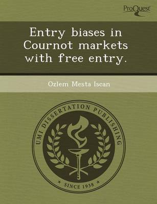 Entry Biases in Cournot Markets with Free Entry (Paperback)