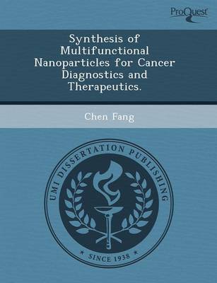 Synthesis of Multifunctional Nanoparticles for Cancer Diagnostics and Therapeutics (Paperback)