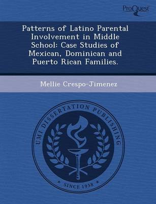 Patterns of Latino Parental Involvement in Middle School: Case Studies of Mexican (Paperback)
