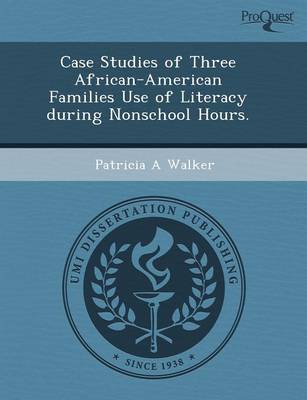 Case Studies of Three African-American Families Use of Literacy During Nonschool Hours (Paperback)