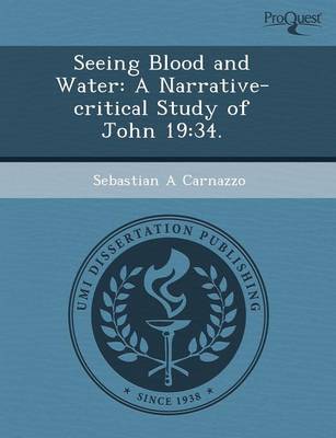 Seeing Blood and Water: A Narrative-Critical Study of John 19:34 (Paperback)