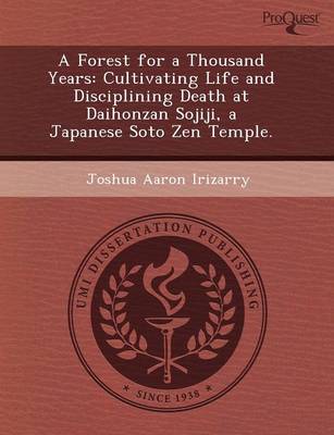A Forest for a Thousand Years: Cultivating Life and Disciplining Death at Daihonzan Sojiji (Paperback)