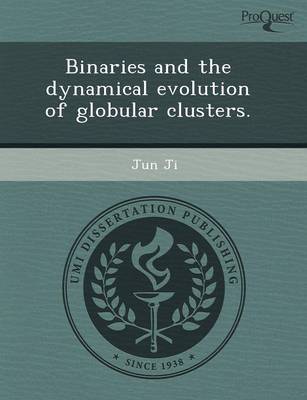 Binaries and the Dynamical Evolution of Globular Clusters (Paperback)