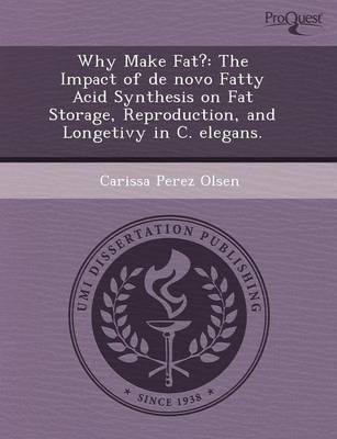 Why Make Fat?: The Impact of de Novo Fatty Acid Synthesis on Fat Storage (Paperback)