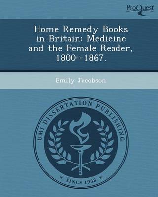 Home Remedy Books in Britain: Medicine and the Female Reader, 1800--1867. (Paperback)