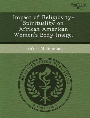 Impact of Religiosity-Spirituality on African American Women's Body Image (Paperback)