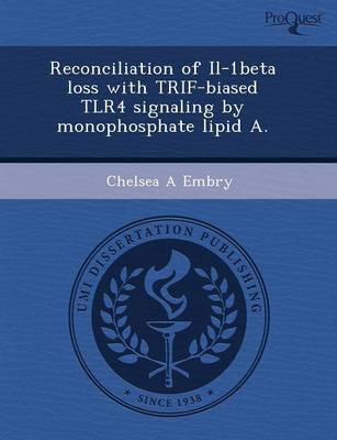 Reconciliation of Il-1beta Loss with Trif-Biased Tlr4 Signaling by Monophosphate Lipid a (Paperback)