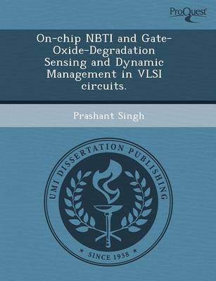On-Chip Nbti and Gate-Oxide-Degradation Sensing and Dynamic Management in VLSI Circuits (Paperback)