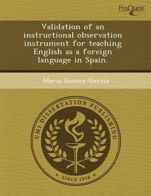 Validation of an Instructional Observation Instrument for Teaching English as a Foreign Language in Spain (Paperback)
