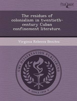 The Residues of Colonialism in Twentieth-Century Cuban Confinement Literature (Paperback)