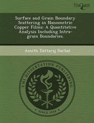 Surface and Grain Boundary Scattering in Nanometric Copper Films: A Quantitative Analysis Including Intra-Grain Boundaries (Paperback)