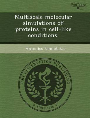 Multiscale Molecular Simulations of Proteins in Cell-Like Conditions (Paperback)
