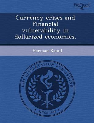 Currency Crises and Financial Vulnerability in Dollarized Economies (Paperback)