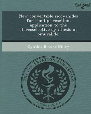 New Convertible Isocyanides for the Ugi Reaction; Application to the Stereoselective Synthesis of Omuralide (Paperback)