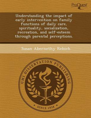 Understanding the Impact of Early Intervention on Family Functions of Daily Care (Paperback)
