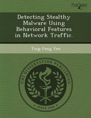 Detecting Stealthy Malware Using Behavioral Features in Network Traffic (Paperback)