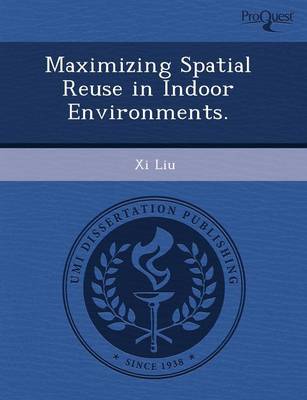 Maximizing Spatial Reuse in Indoor Environments (Paperback)