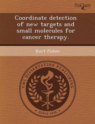 Coordinate Detection of New Targets and Small Molecules for Cancer Therapy (Paperback)