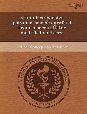 Stimuli-Responsive Polymer Brushes Grafted from Macroinitiator Modified Surfaces (Paperback)