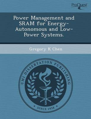Power Management and Sram for Energy-Autonomous and Low-Power Systems (Paperback)