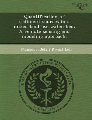 Quantification of Sediment Sources in a Mixed Land Use Watershed: A Remote Sensing and Modeling Approach (Paperback)