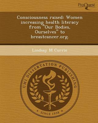 Consciousness Raised: Women Increasing Health Literacy from Our Bodies (Paperback)