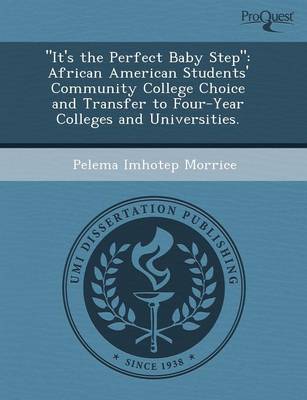 It's the Perfect Baby Step: African American Students' Community College Choice and Transfer to Four-Year Colleges and Universities (Paperback)