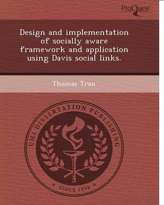 Design and Implementation of Socially Aware Framework and Application Using Davis Social Links (Paperback)