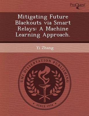 Mitigating Future Blackouts Via Smart Relays: A Machine Learning Approach (Paperback)