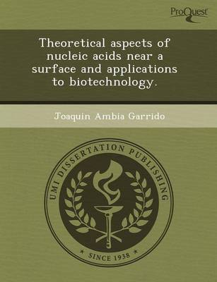 Theoretical Aspects of Nucleic Acids Near a Surface and Applications to Biotechnology (Paperback)