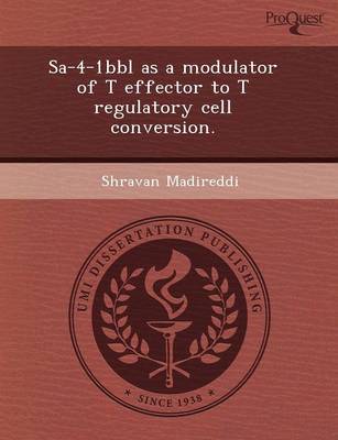 Sa-4-1bbl as a Modulator of T Effector to T Regulatory Cell Conversion (Paperback)