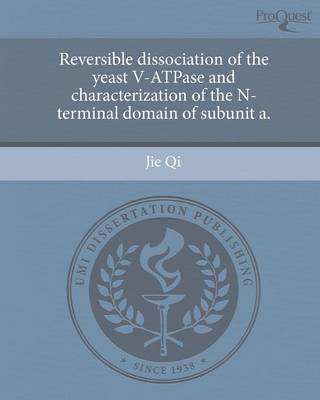Reversible Dissociation of the Yeast V-Atpase and Characterization of the N-Terminal Domain of Subunit a (Paperback)